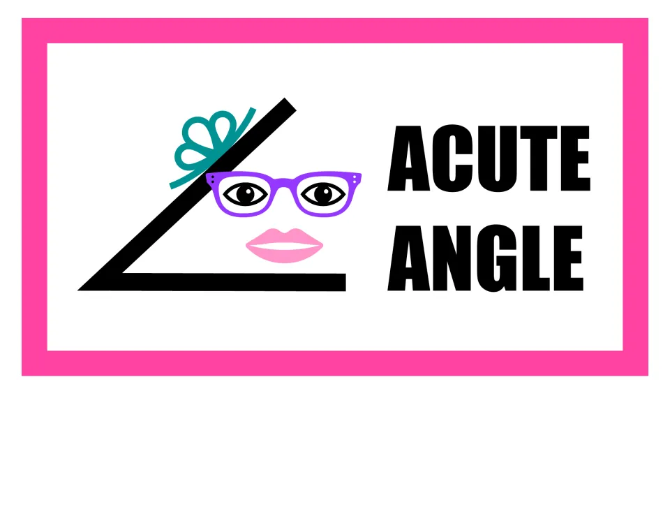Acute angle pun sign: an angle drawn as a cute face with glasses, lips and a bow next to the words ACUTE ANGLE