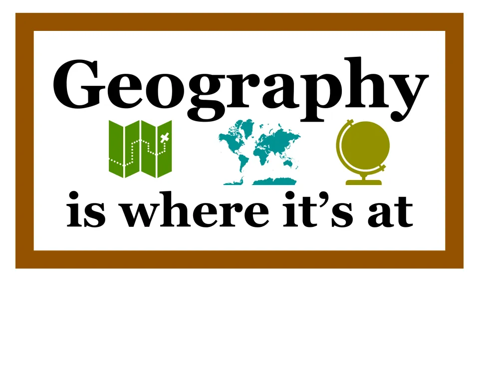 Geography pun sign: "Geography is where it's at" with a folded map, a world map and a globe