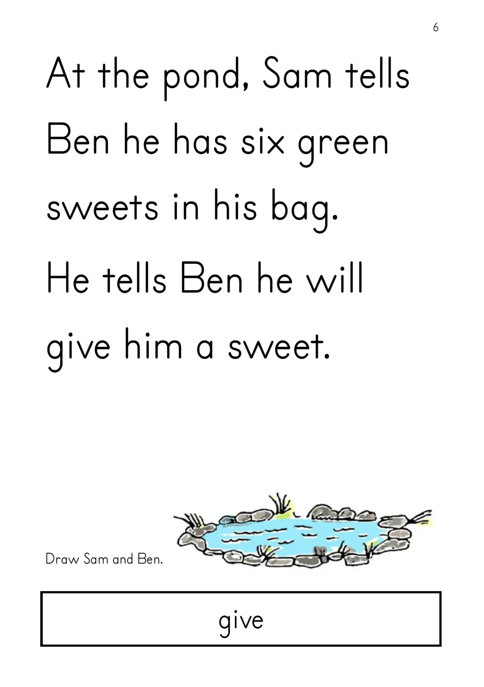 Story page: at the pond Sam tells Ben he will give him a sweet; students draw Sam and Ben by the pond; word give