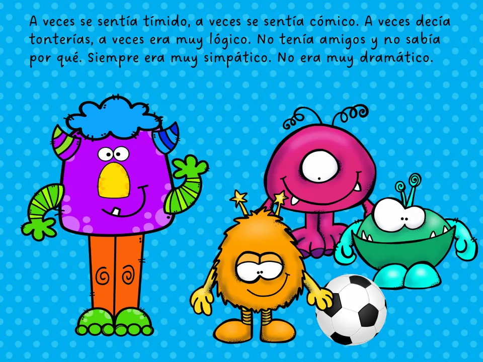 Spanish story page on the monster's traits: tímido, cómico, lógico, simpático, and having no friends, beside 3 monsters