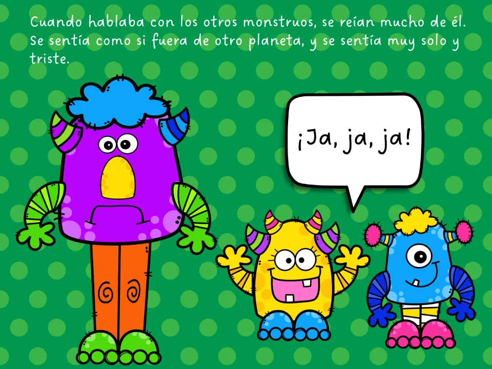 Spanish story page where other monsters laugh ¡Ja, ja, ja! at him, and he feels alone and sad, as if from another planet
