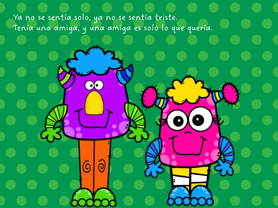 Spanish story ending: the monster no longer feels alone or sad because he has una amiga, shown standing beside her
