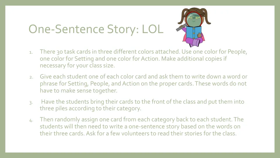 One-Sentence Story: LOL directions for combining randomly assigned People, Setting, and Action cards into a story