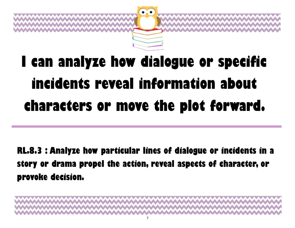 RL.8.3 I can poster: I can analyze how dialogue or specific incidents reveal character or move the plot forward