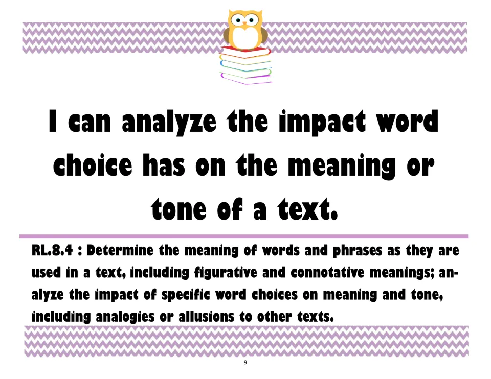 RL.8.4 I can poster: I can analyze the impact word choice has on the meaning or tone of a text, above the standard