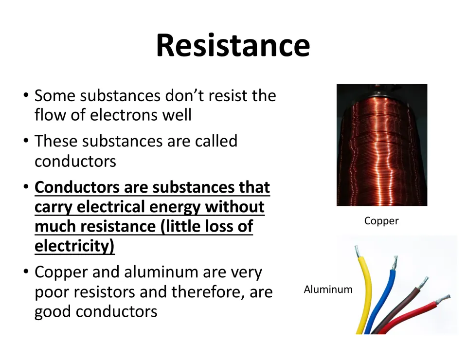 Conductors carry electrical energy with little resistance; copper coil and aluminum wire photos show poor resistors