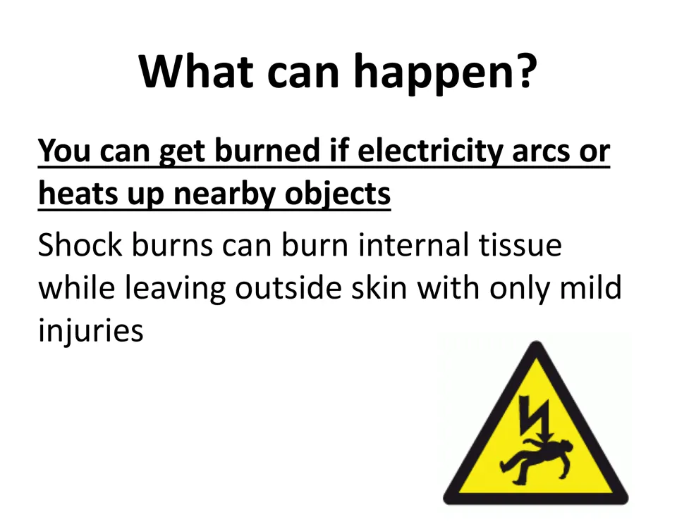 Hazards slide explains burns from electrical arcs or heated objects and internal injury despite mild skin damage