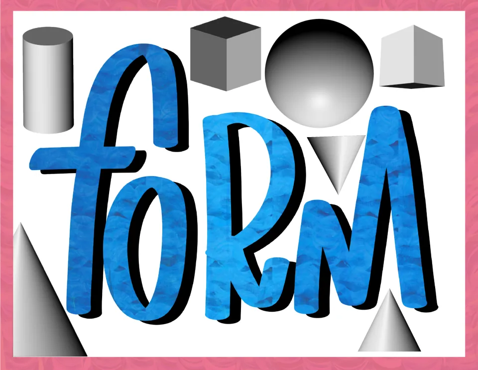 Form, an element of art: the word FORM in blue letters surrounded by shaded 3D cylinder, cubes, sphere and cones