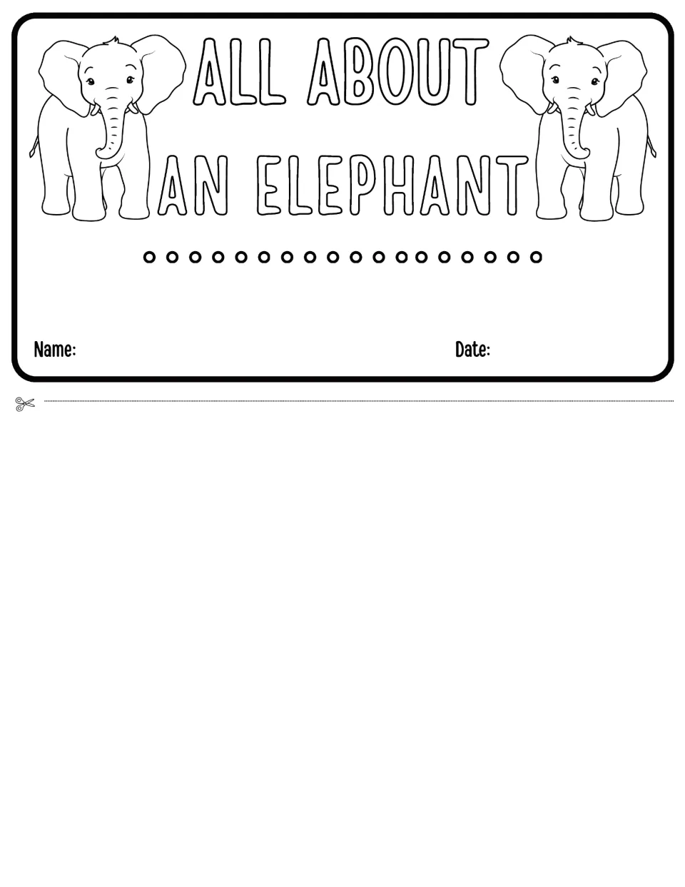 All About an Elephant flipbook cover: two elephant drawings to color with Name and Date to fill in, cut along the line