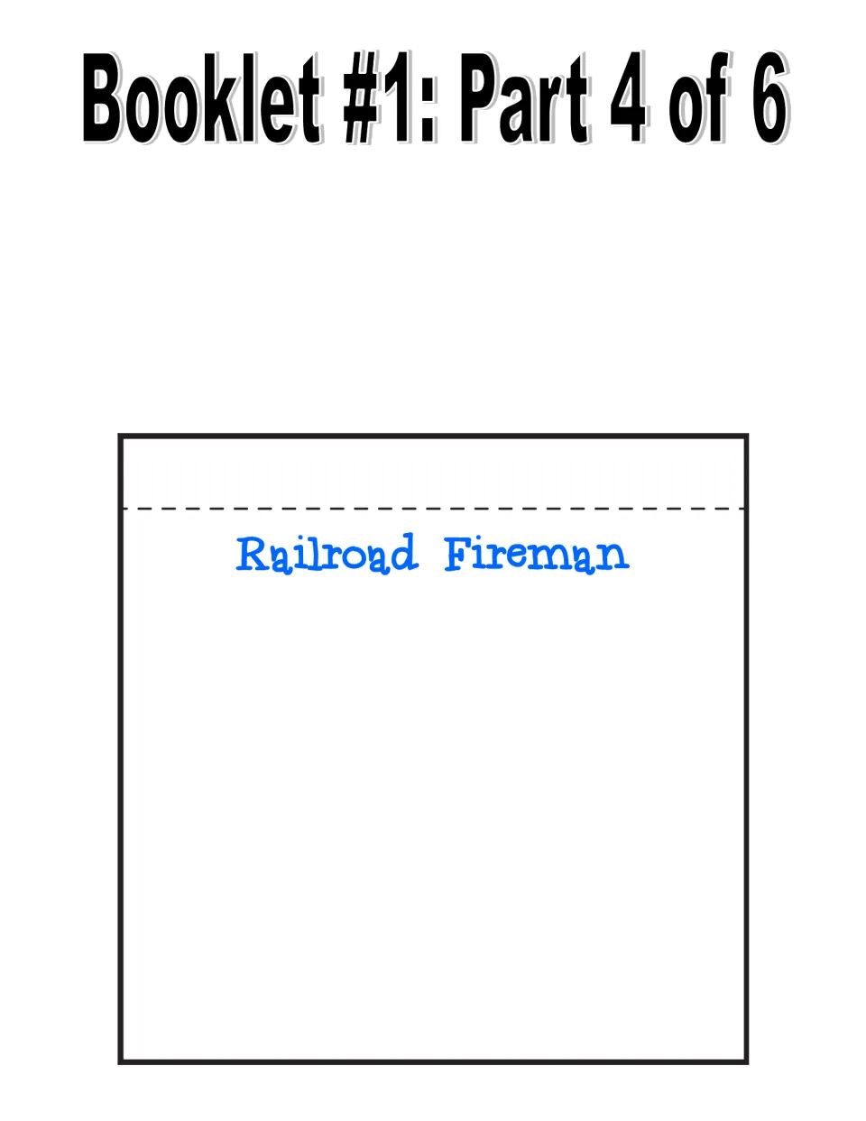 Booklet #1 part 4 of 6: Railroad Fireman page, with space to write about McCoy's railroad job