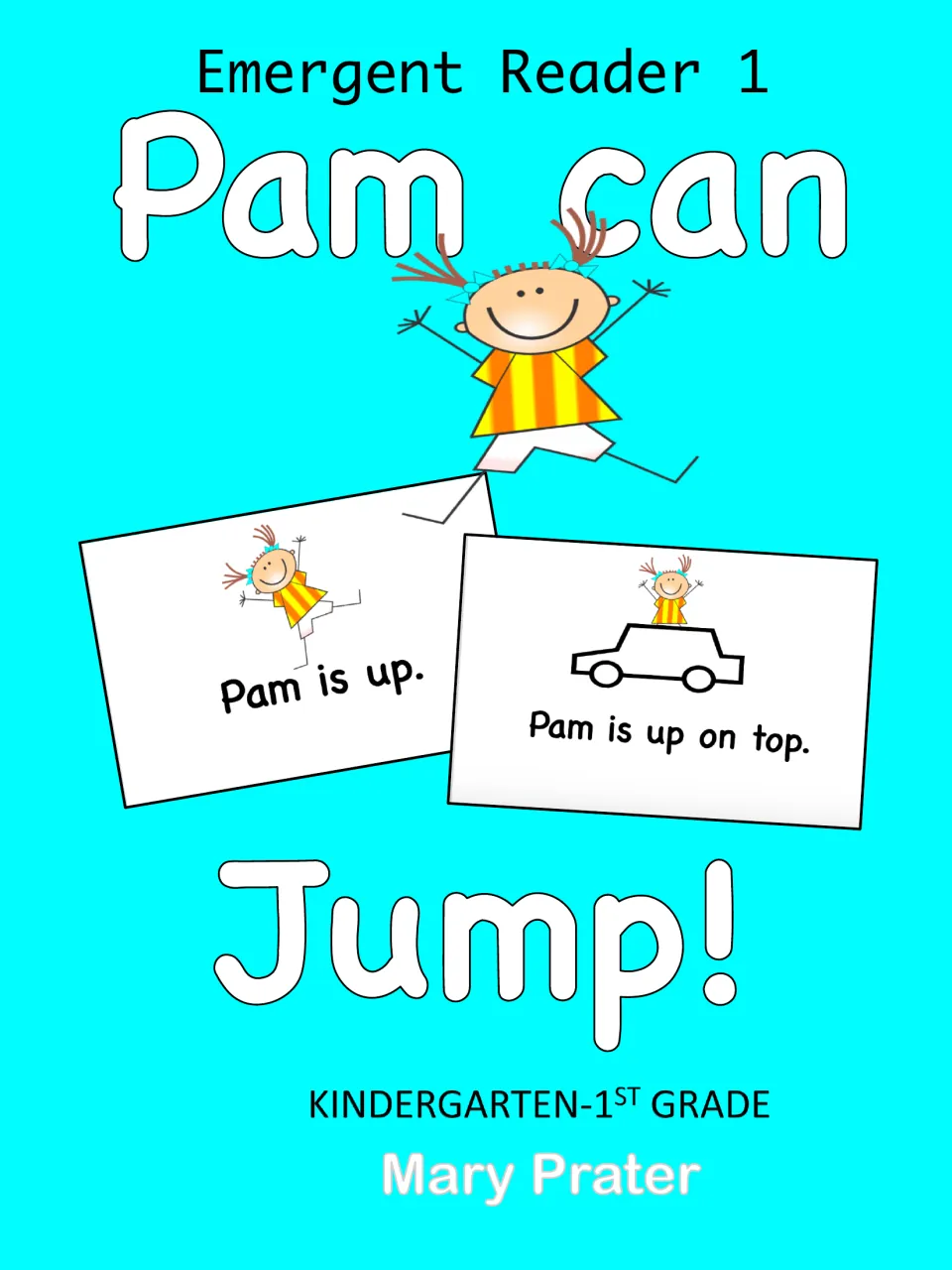 Emergent Reader 1 cover, Pam Can Jump, Kindergarten-1st Grade, with a jumping girl and two sample pages of the little book