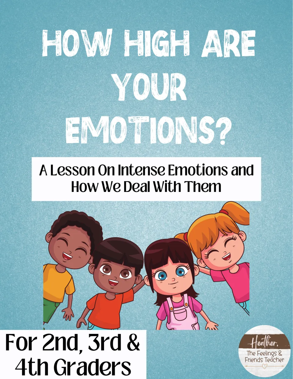 Cover of How High Are Your Emotions?, a lesson on intense emotions and how we deal with them, for 2nd, 3rd and 4th graders