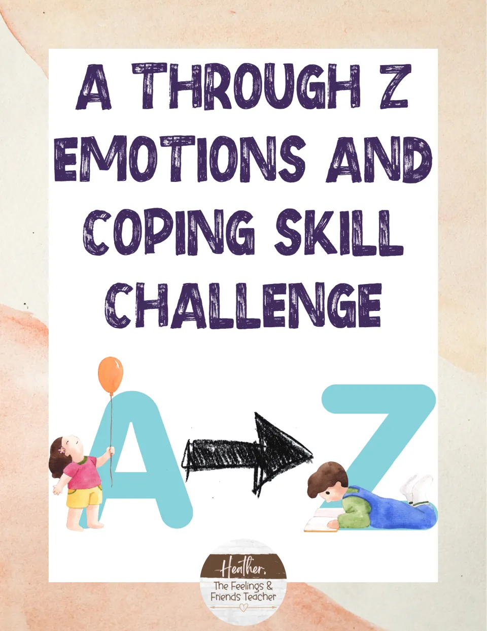 Cover of the A Through Z Emotions and Coping Skill Challenge, showing a child at a letter A, an arrow and a child at Z