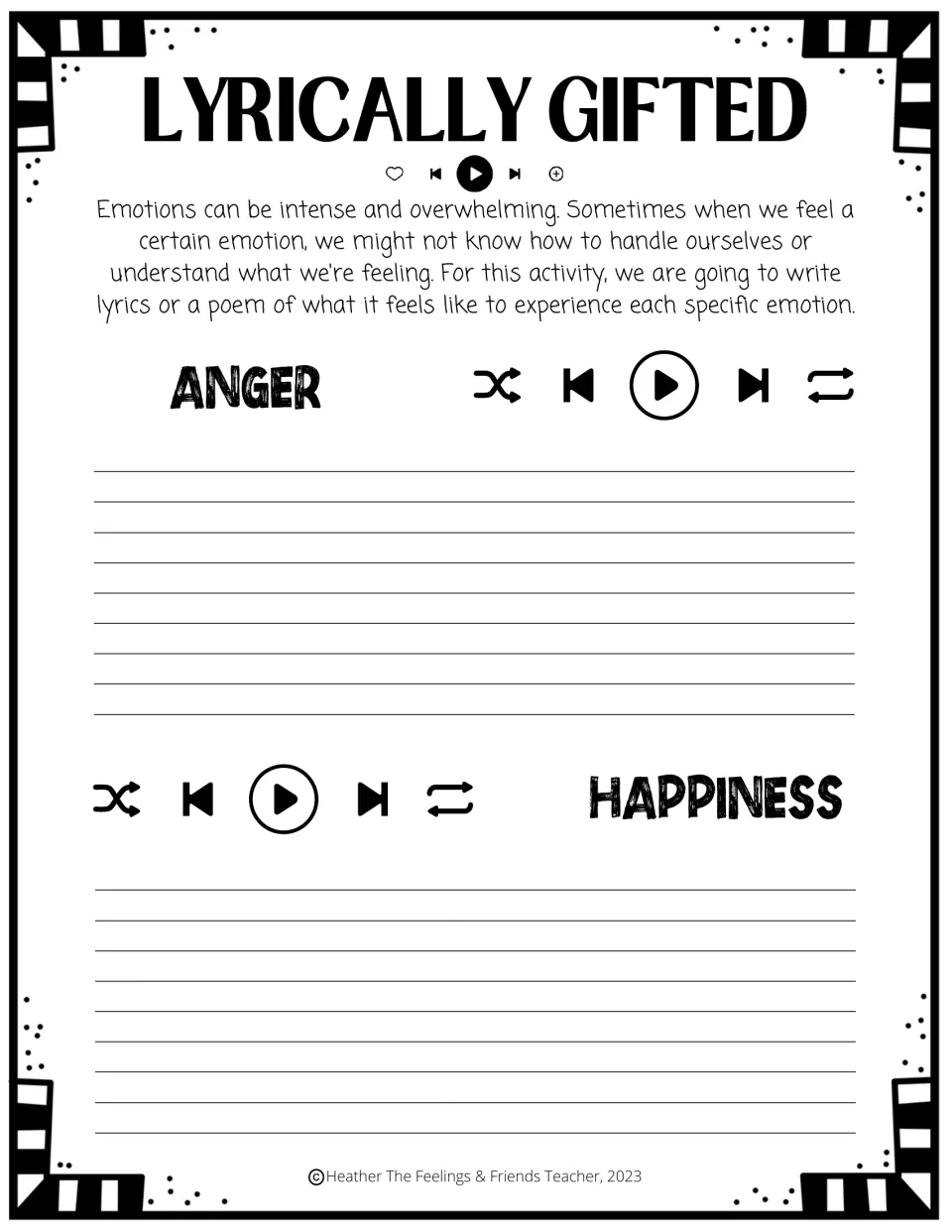 Lyrically Gifted: students write song lyrics or a poem about what it feels like to experience anger and happiness