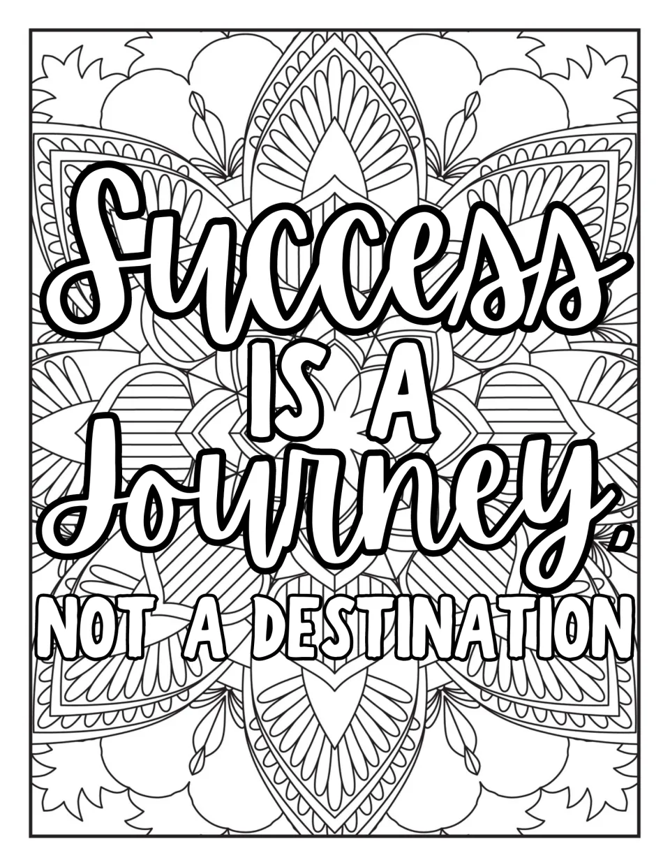"Success is a journey, not a destination" in script and block lettering over an ornate flower mandala to color