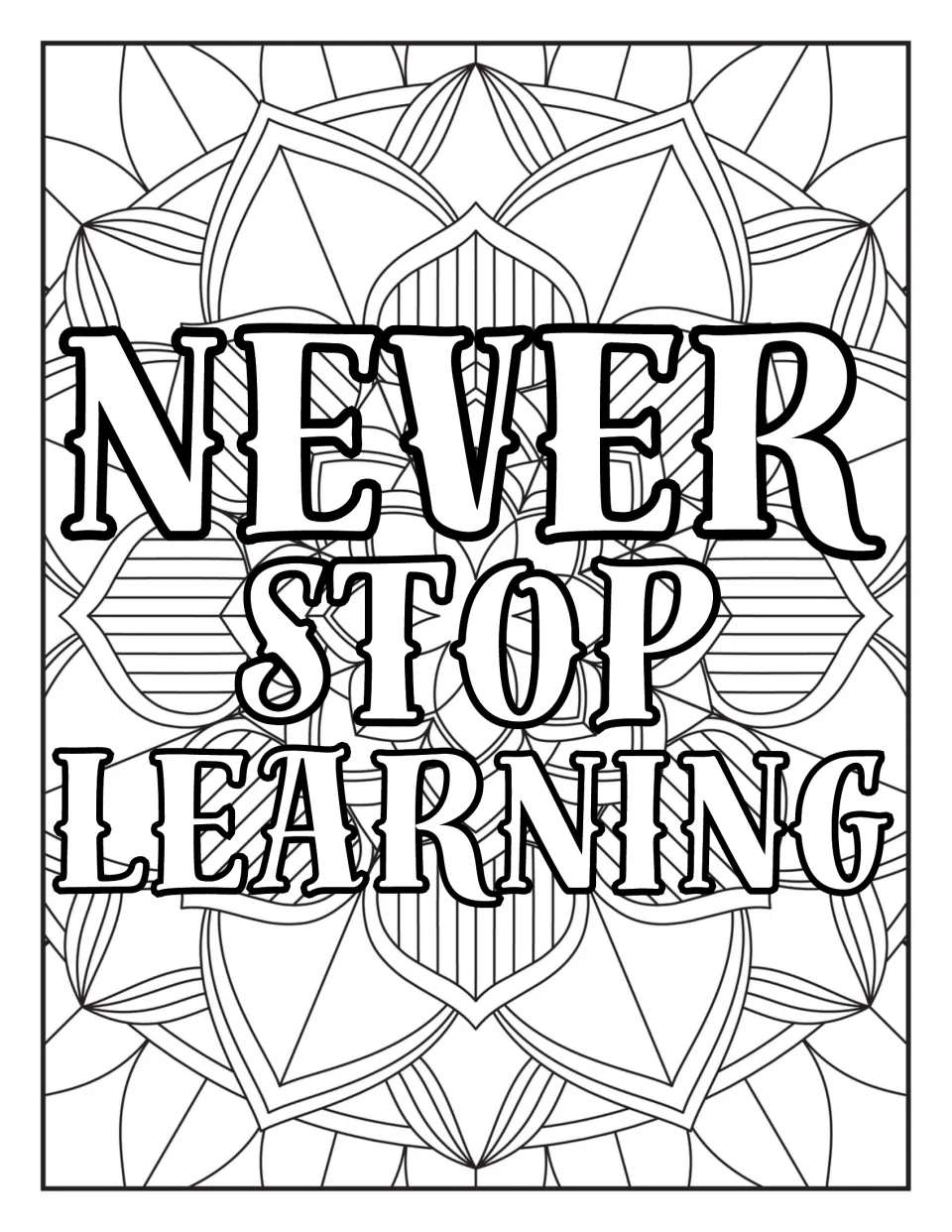 "Never stop learning" in bold outlined serif letters over a pointed-petal mandala that students color in
