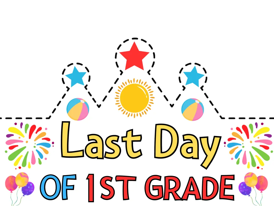 Last Day of 1st Grade crown cut-out piece in color: stars, sun, beach balls, fireworks and balloons to cut out