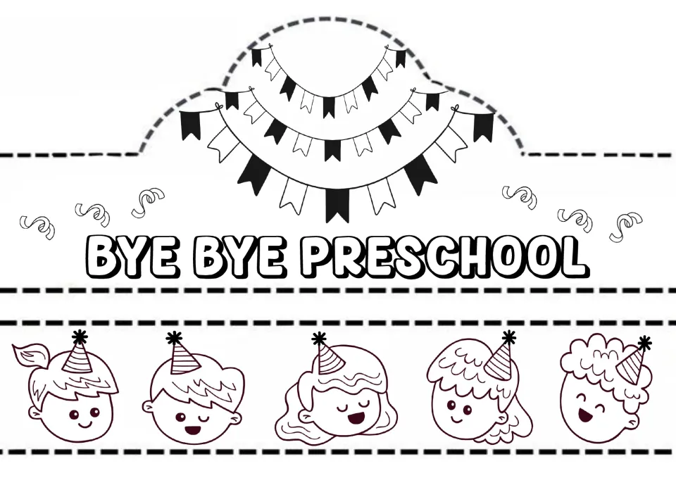 Goodbye preschool crown: students color and cut out a "Bye Bye Preschool" front with bunting and a band of party-hat faces