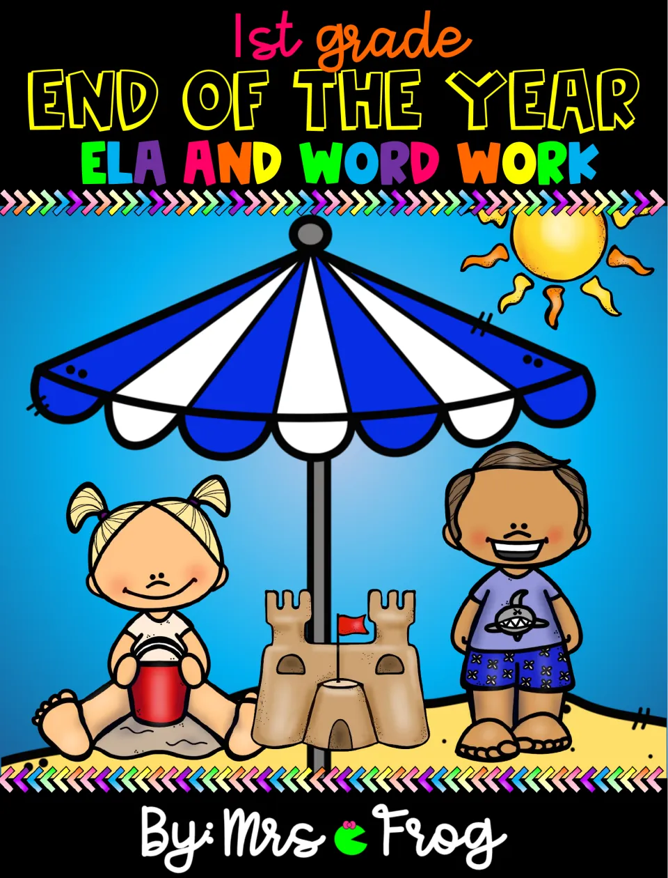 Cover of 1st Grade End of the Year ELA and Word Work by Mrs Frog: two kids with a sandcastle under a beach umbrella
