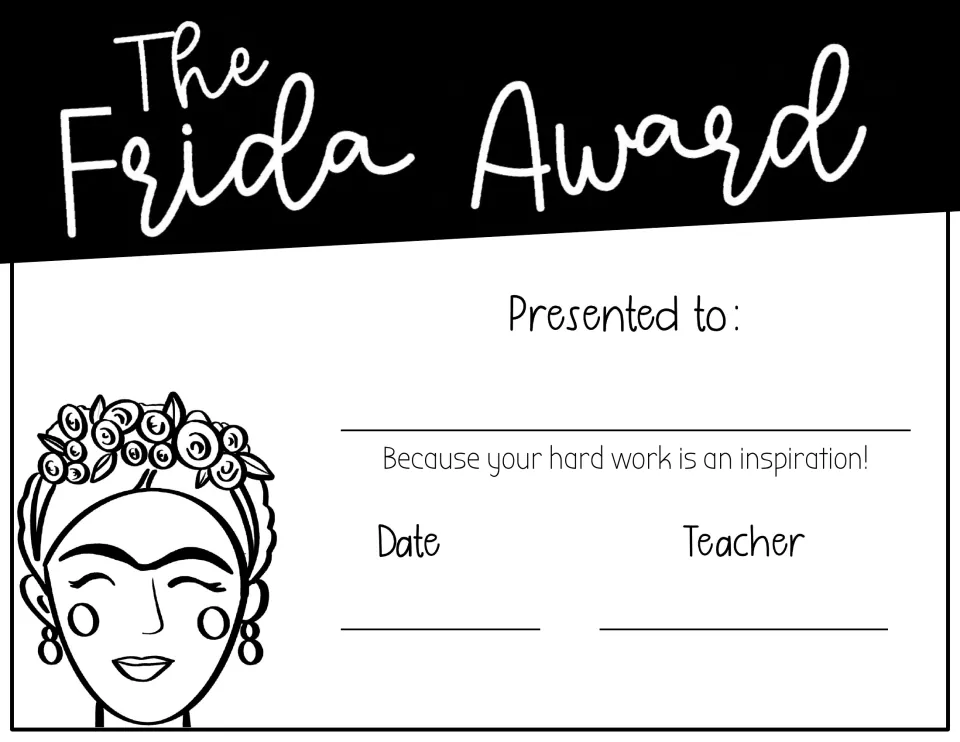 The Frida Award: certificate with a Frida Kahlo drawing in a flower crown and blanks for name, date and teacher