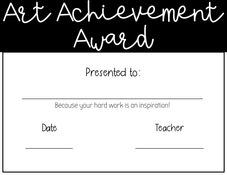 Art Achievement Award certificate in black and white, with room for the honoree's name, the date and the teacher's name
