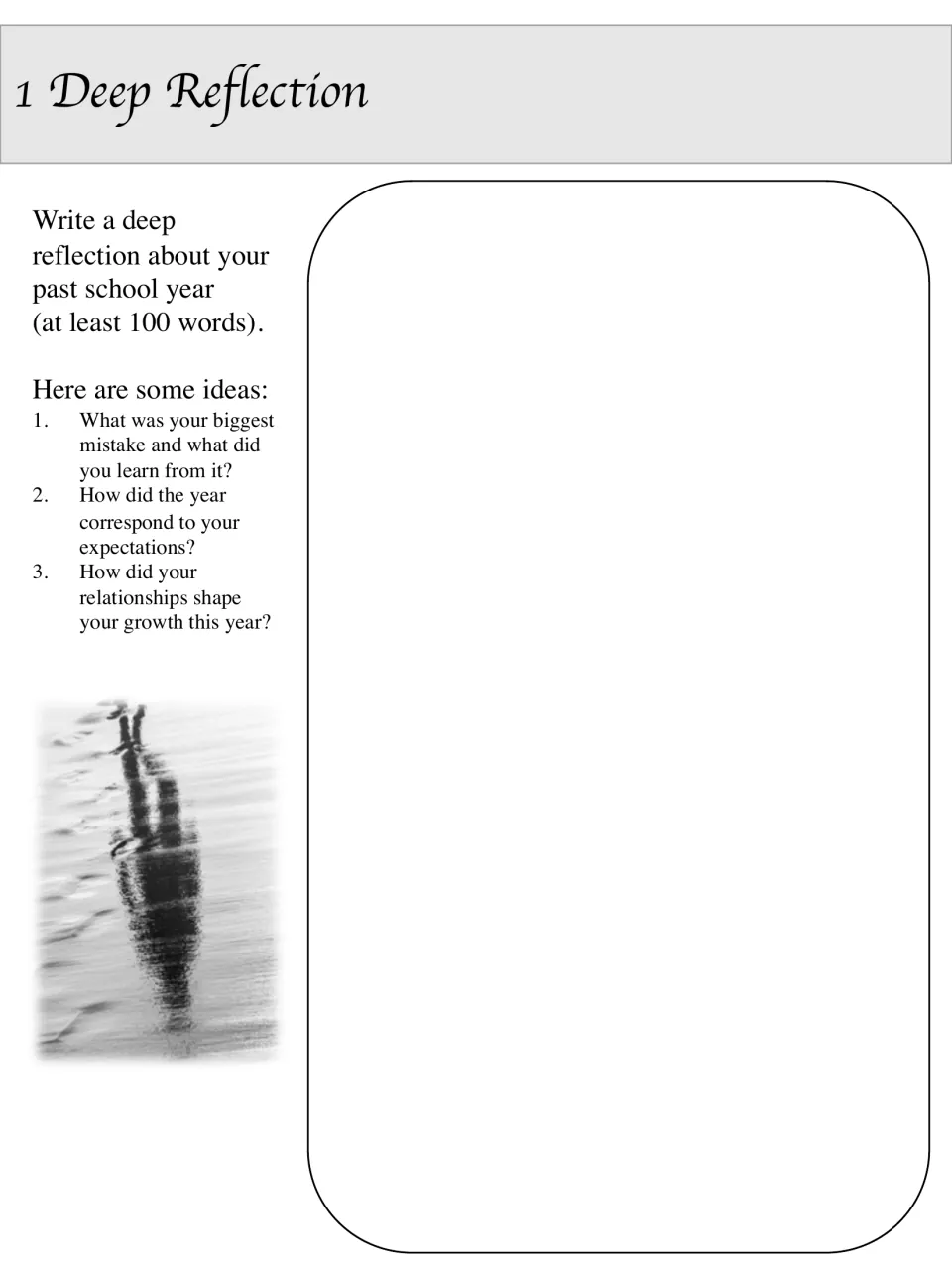 1 Deep Reflection: students write at least 100 words on their past year, guided by prompts on mistakes and relationships