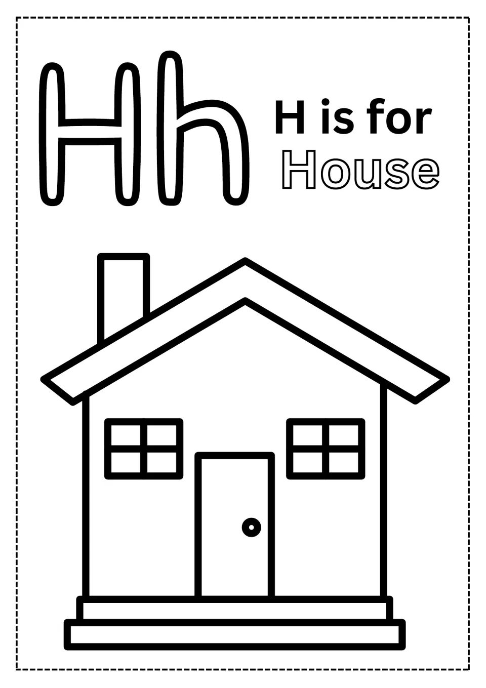 Alphabet coloring page for H: uppercase H, lowercase h, 'H is for House,' and a house picture to color.