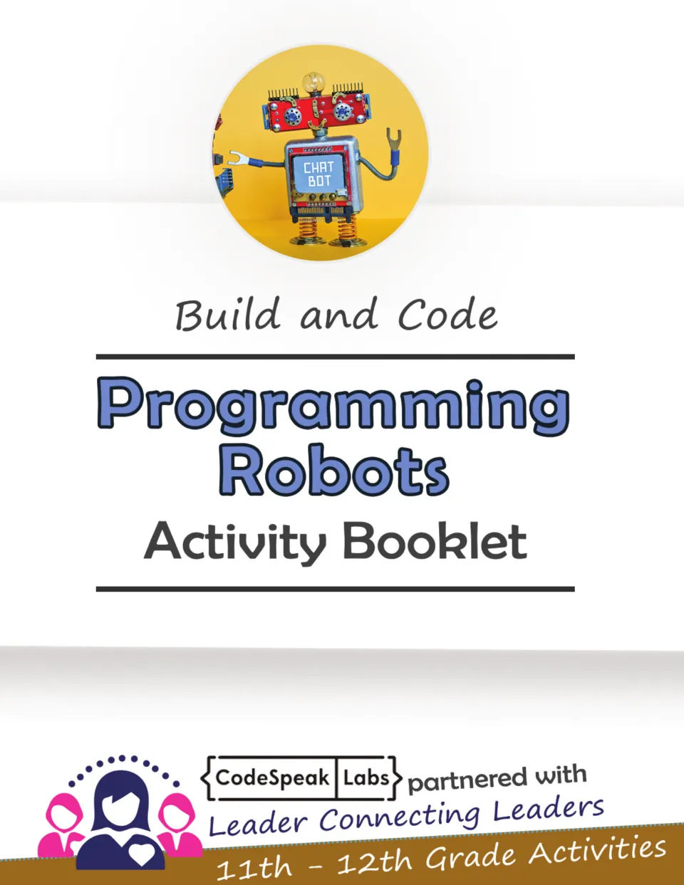 Programming Robots Activity Booklet cover: a toy chat bot robot, with CodeSpeak Labs and Leader Connecting Leaders logos