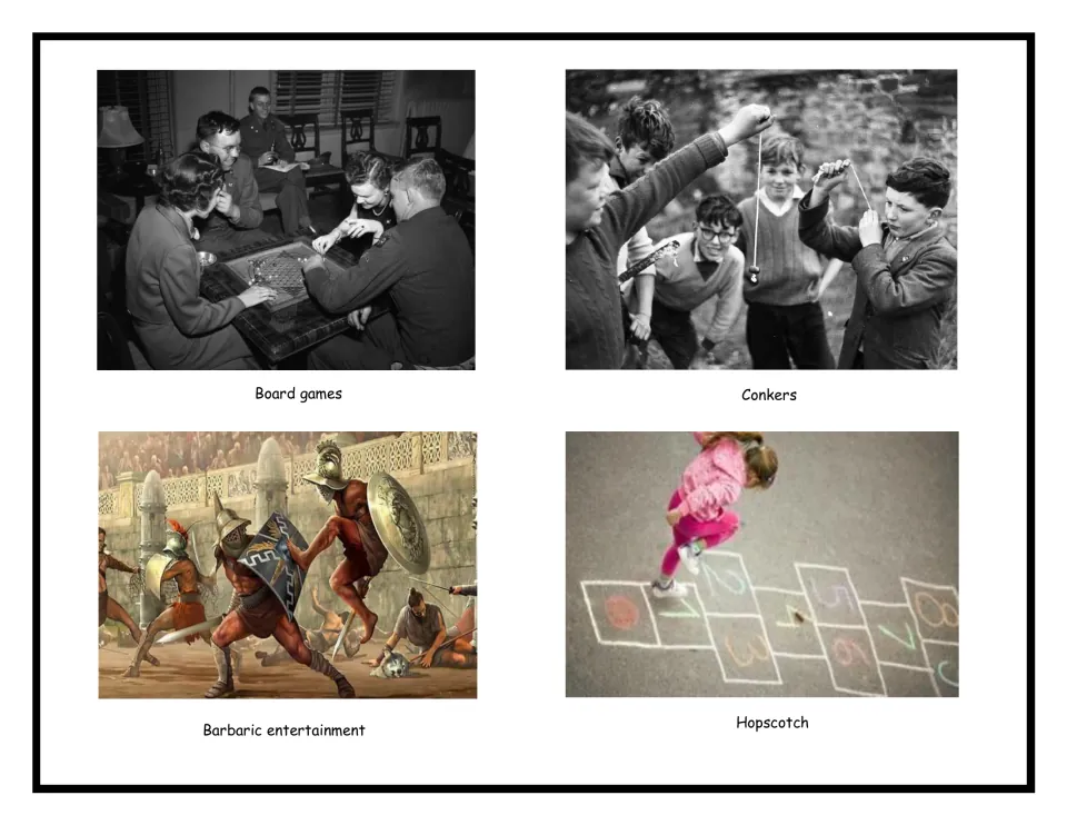 Pastimes picture cards: labelled photos of board games, conkers, hopscotch and gladiators captioned barbaric entertainment