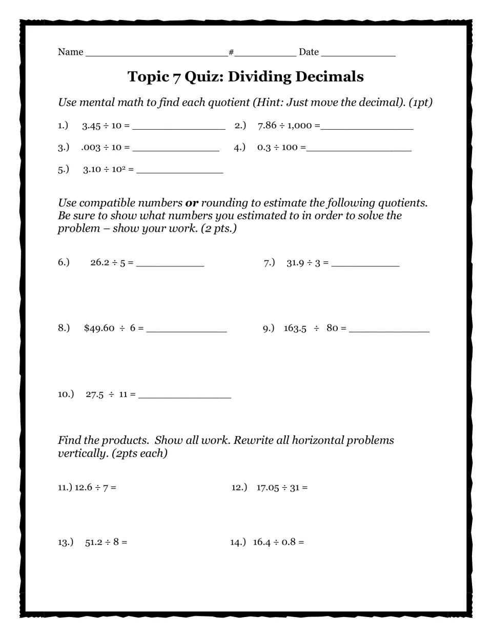 Topic 7 quiz on dividing decimals: students use mental math, estimate quotients and divide decimals in 14 scored problems
