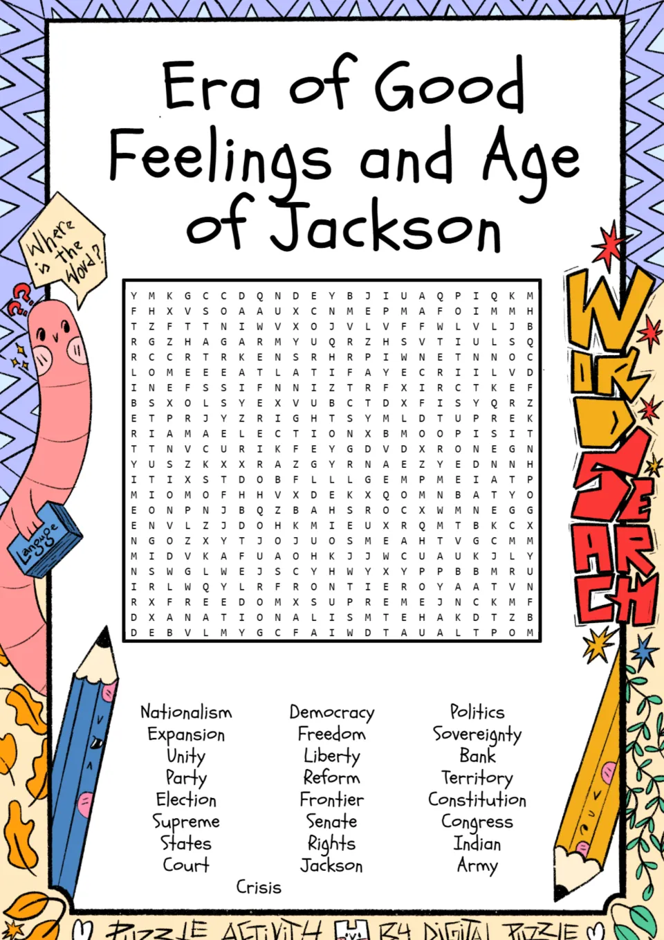 Era of Good Feelings and Age of Jackson word search: find 25 terms like Nationalism, Democracy, Bank and Sovereignty