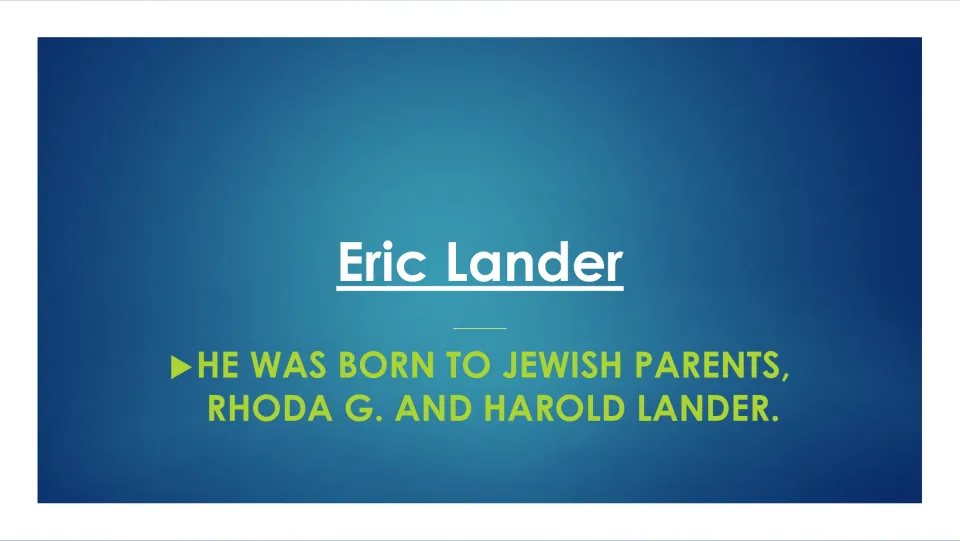 Biography slide 3 identifies Eric Lander's parents as Rhoda G. and Harold Lander and notes they were Jewish