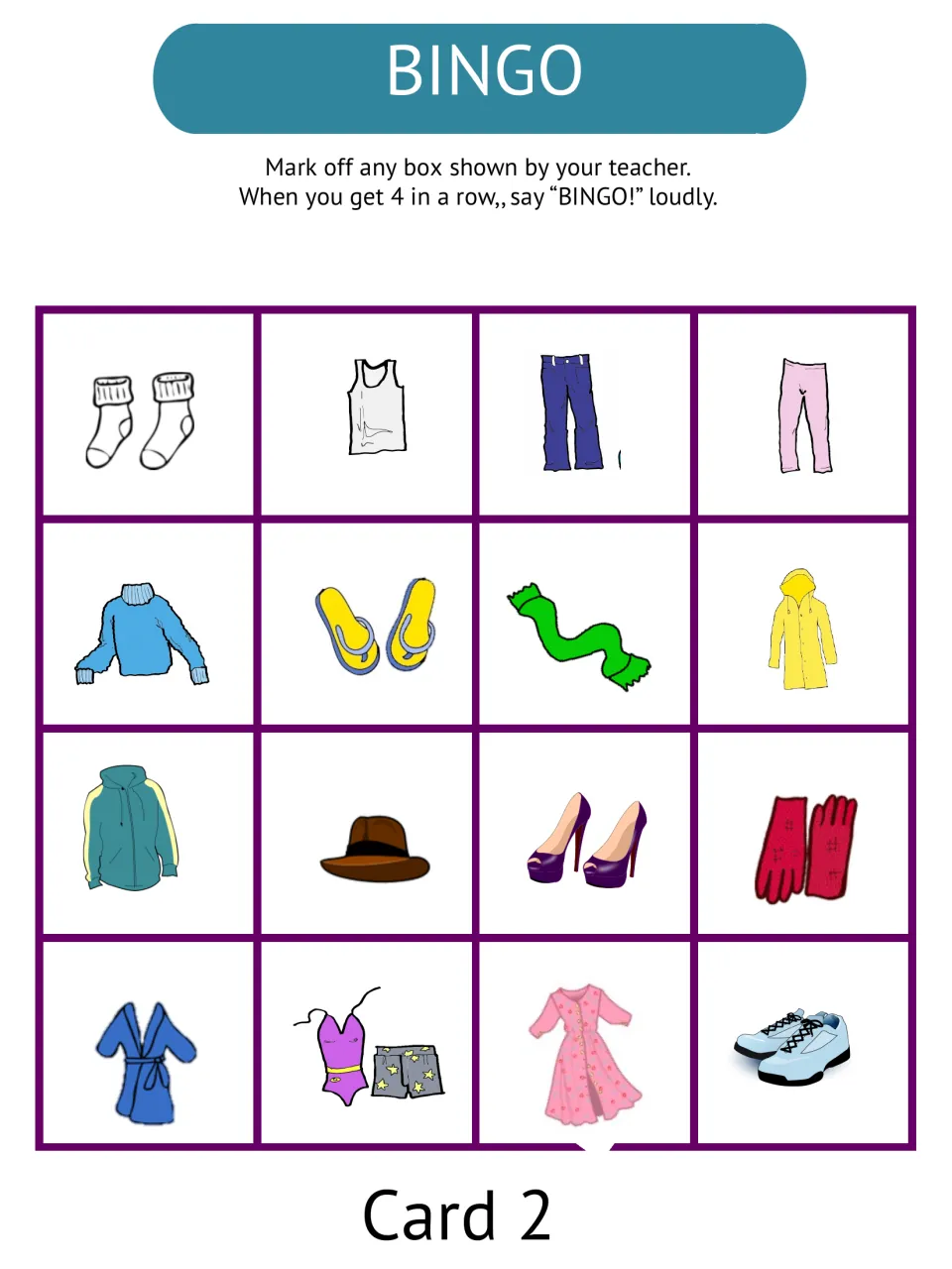 Bingo card 2 with 16 clothing pictures such as socks, sandals, heels and tennis shoes; get 4 in a row to call BINGO