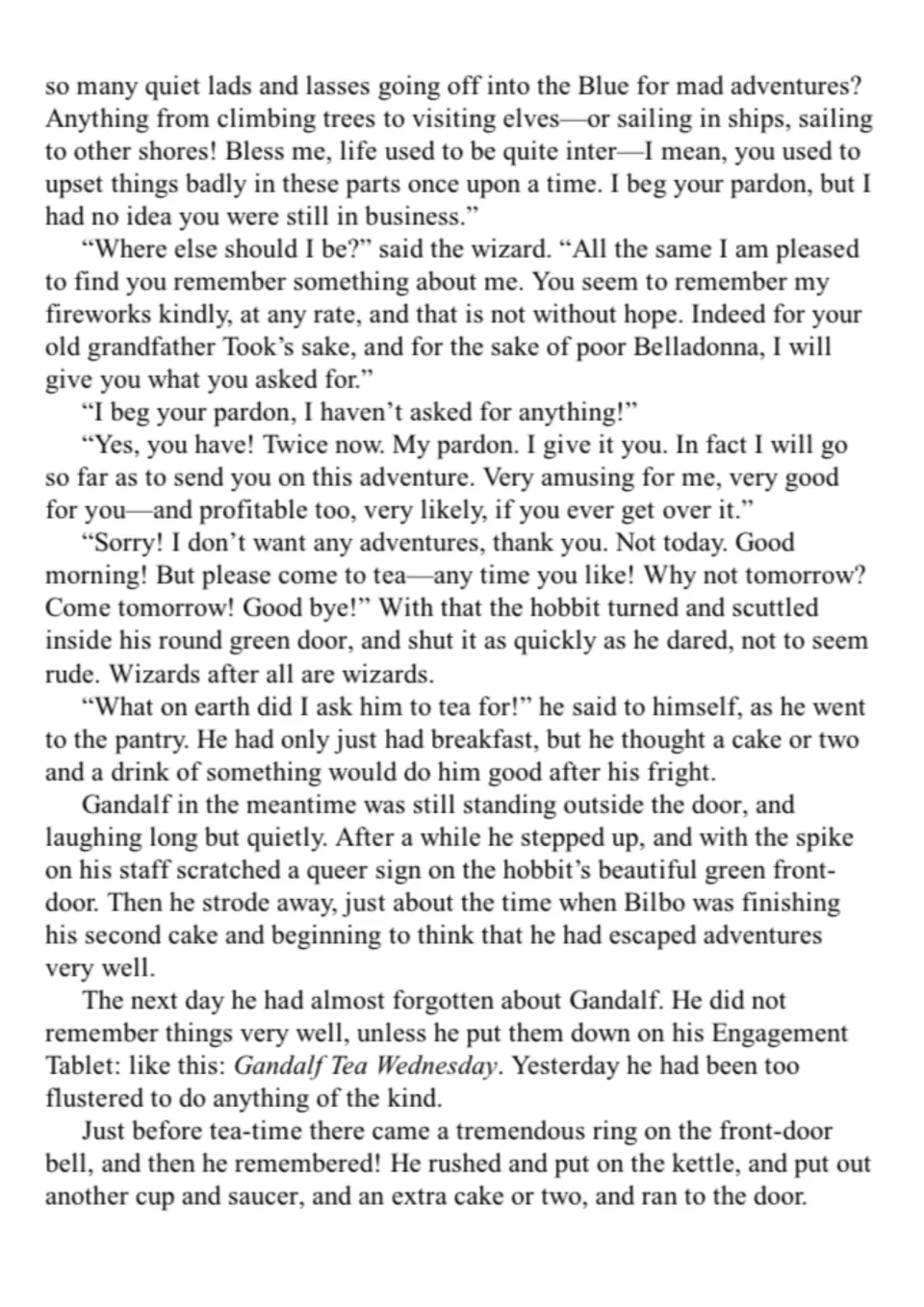 Narrative text: Bilbo invites Gandalf to tea, the wizard scratches a sign on the green door, and the bell rings next day