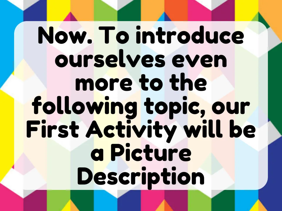 Transition slide announcing the first activity, a picture description to introduce students to the topic