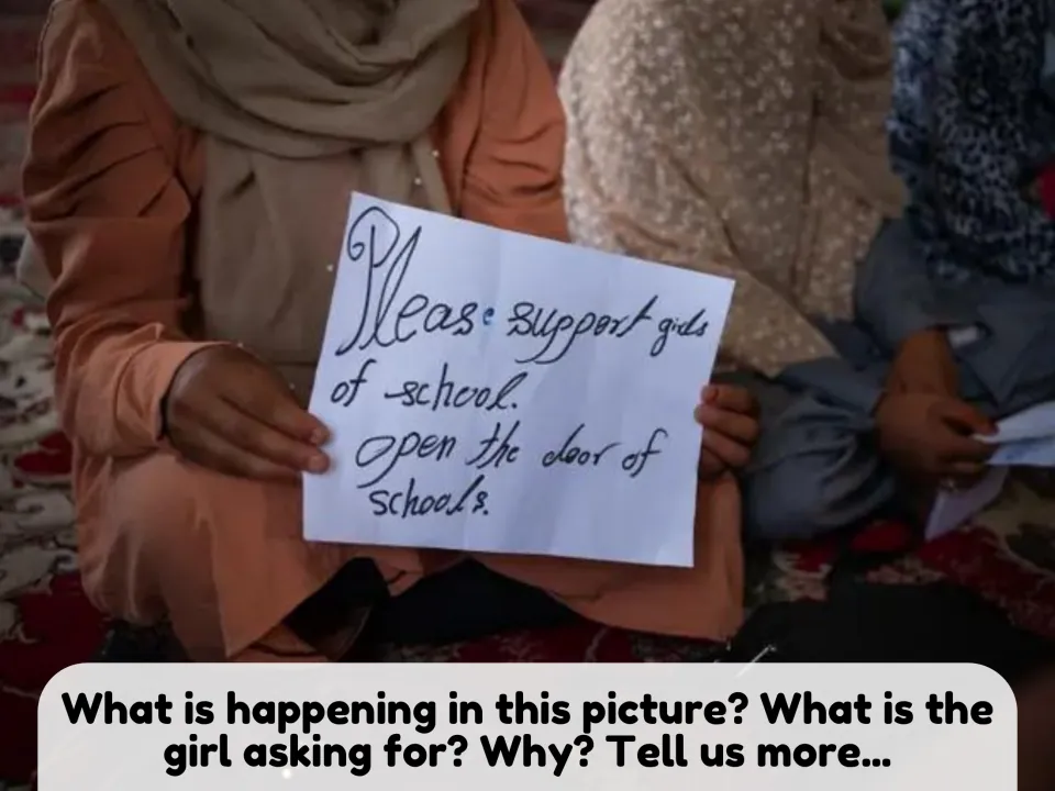 Girls' schooling protest: a girl holds a sign 'Please support girls of school'; students explain what she asks and why