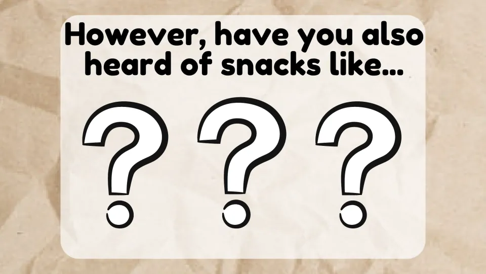 Unusual snacks teaser: slide asks 'However, have you also heard of snacks like...' above three large question marks