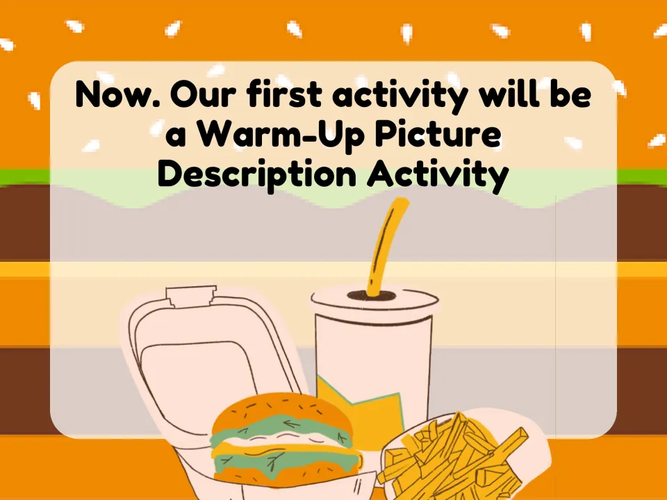 Activity transition slide announcing the first task, a Warm-Up Picture Description Activity, over burger, drink and fries