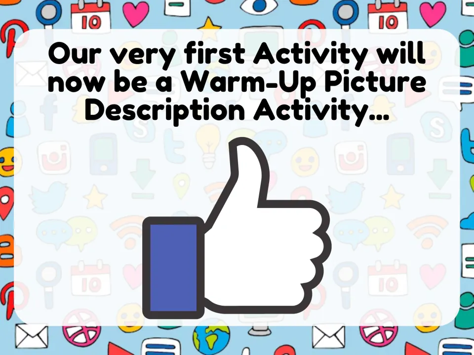 Transition slide announcing the first task, a warm-up picture description activity, with a large thumbs-up like icon