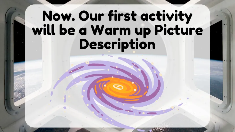 Activity intro slide announcing the first task, a warm-up picture description, illustrated with a purple spiral galaxy