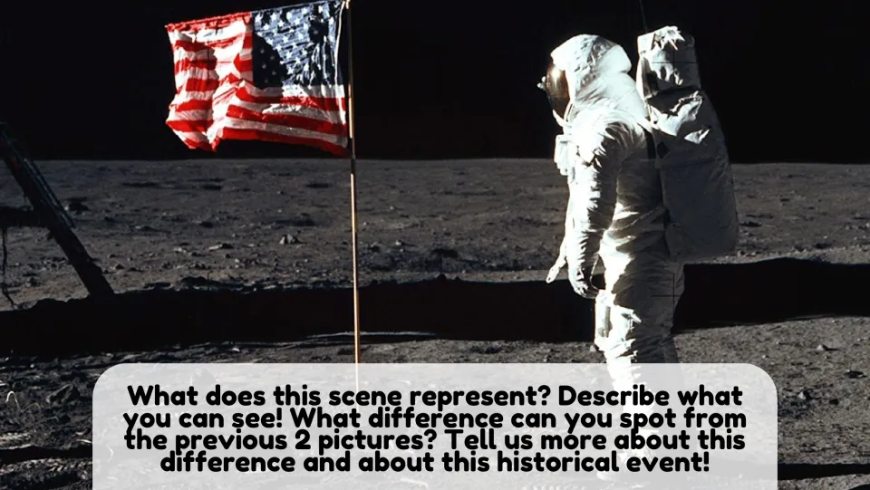 Picture description: students describe an astronaut beside a US flag on the Moon and compare it to the last two pictures