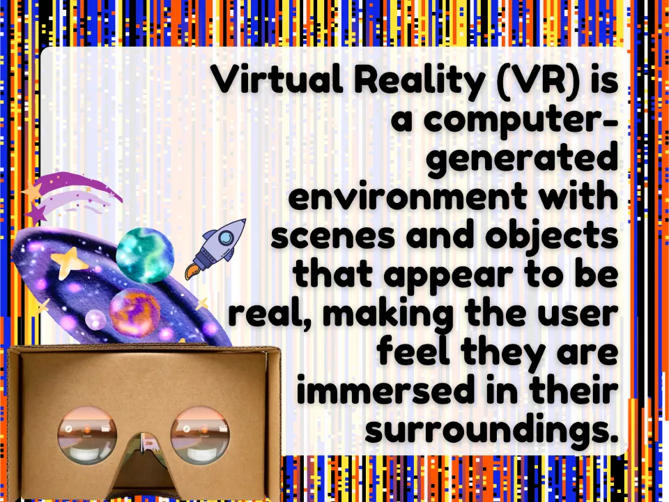 Definition slide explains VR as a computer-generated environment that makes users feel immersed