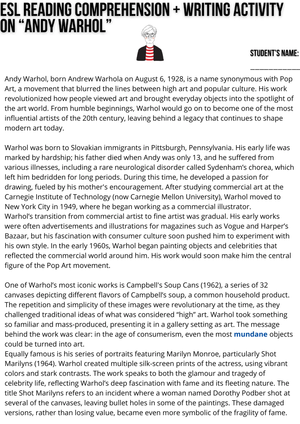 Reading passage, part 1: Andy Warhol's early life, Pop Art, Campbell's Soup Cans, and Shot Marilyns.