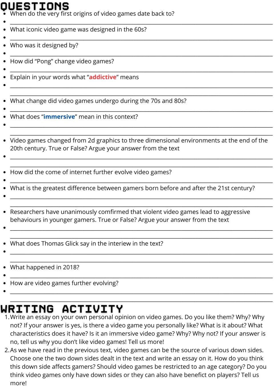 Video games questions: students answer 14 comprehension items, define vocabulary, argue true/false and write an essay