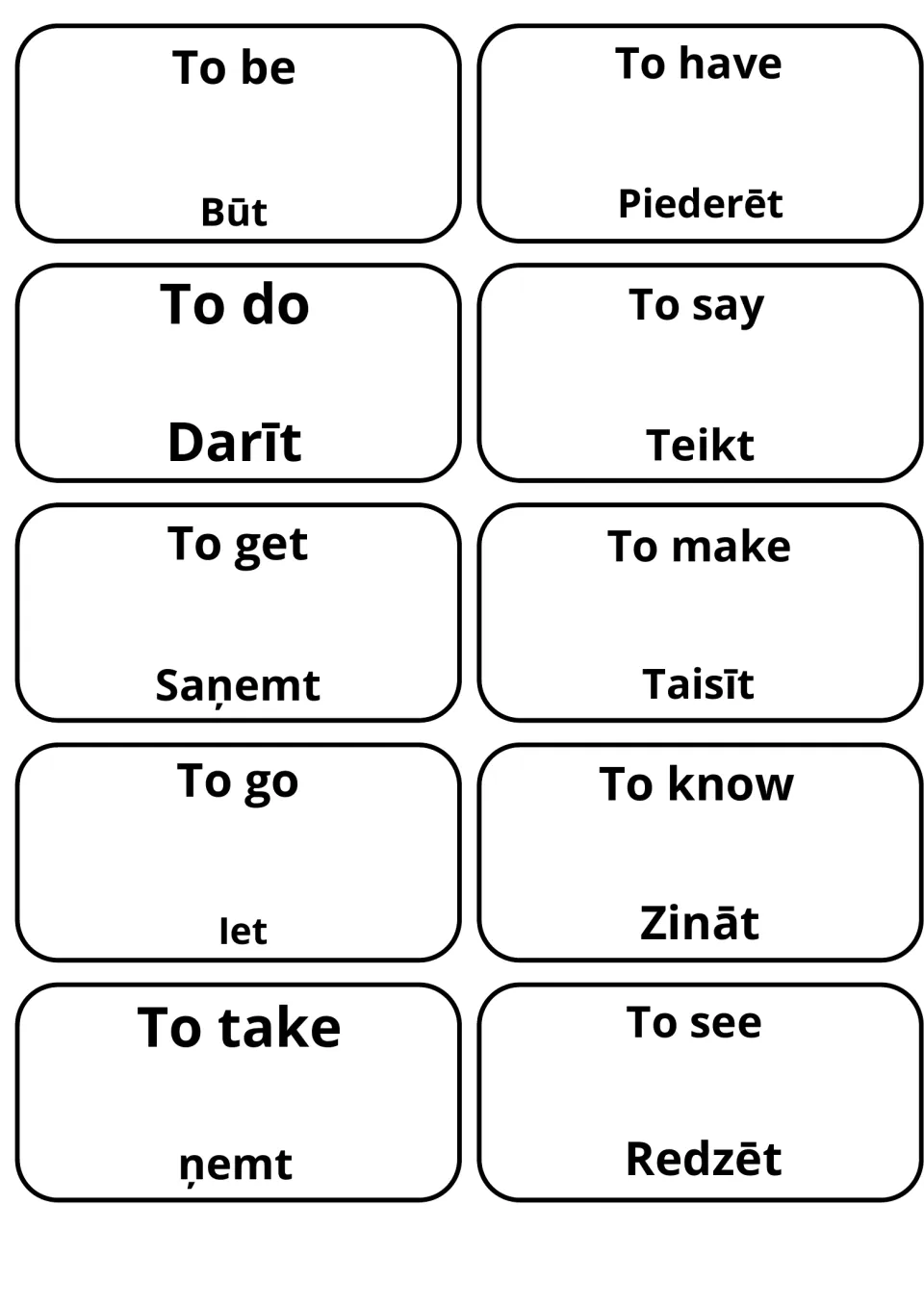 English-Latvian verb flashcards pairing to be, to have, to do, to say and to go with Būt, Piederēt, Darīt, Teikt, Iet