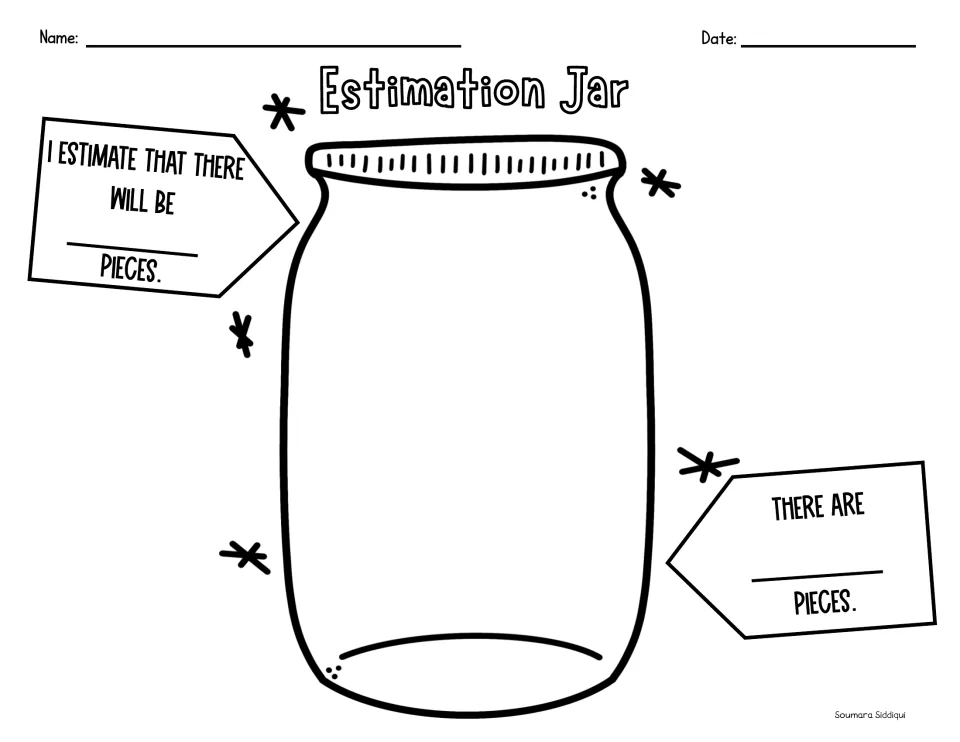 Estimation Jar: students write how many pieces they estimate fill the jar, then count and record the actual number