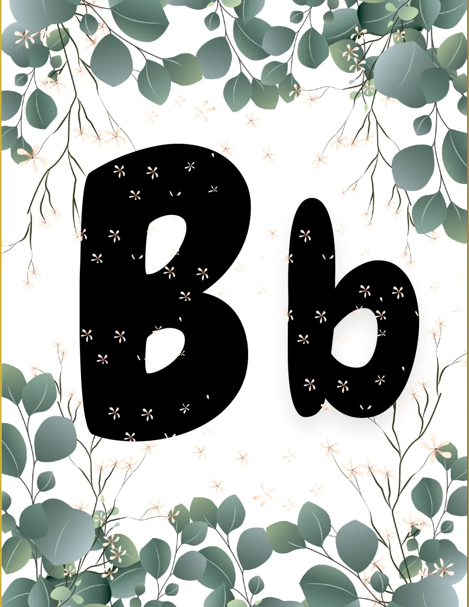 Letter B alphabet poster: bold black capital B and small b dotted with blossoms, set among green eucalyptus sprigs