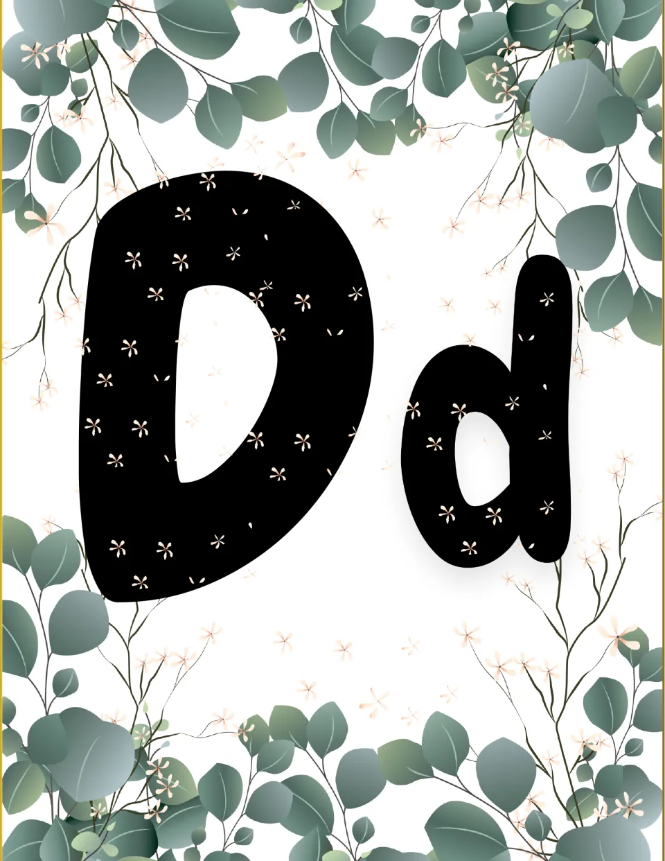 Letter D alphabet poster: big black capital D and lowercase d patterned with small flowers, surrounded by eucalyptus