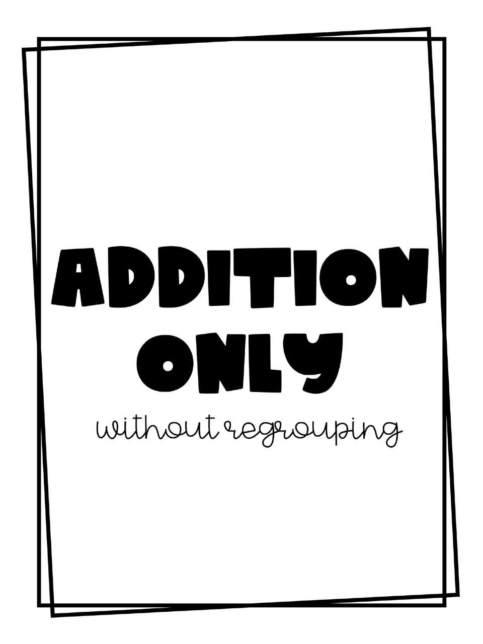 Section divider labeled Addition only, without regrouping, introducing the exit tickets that follow