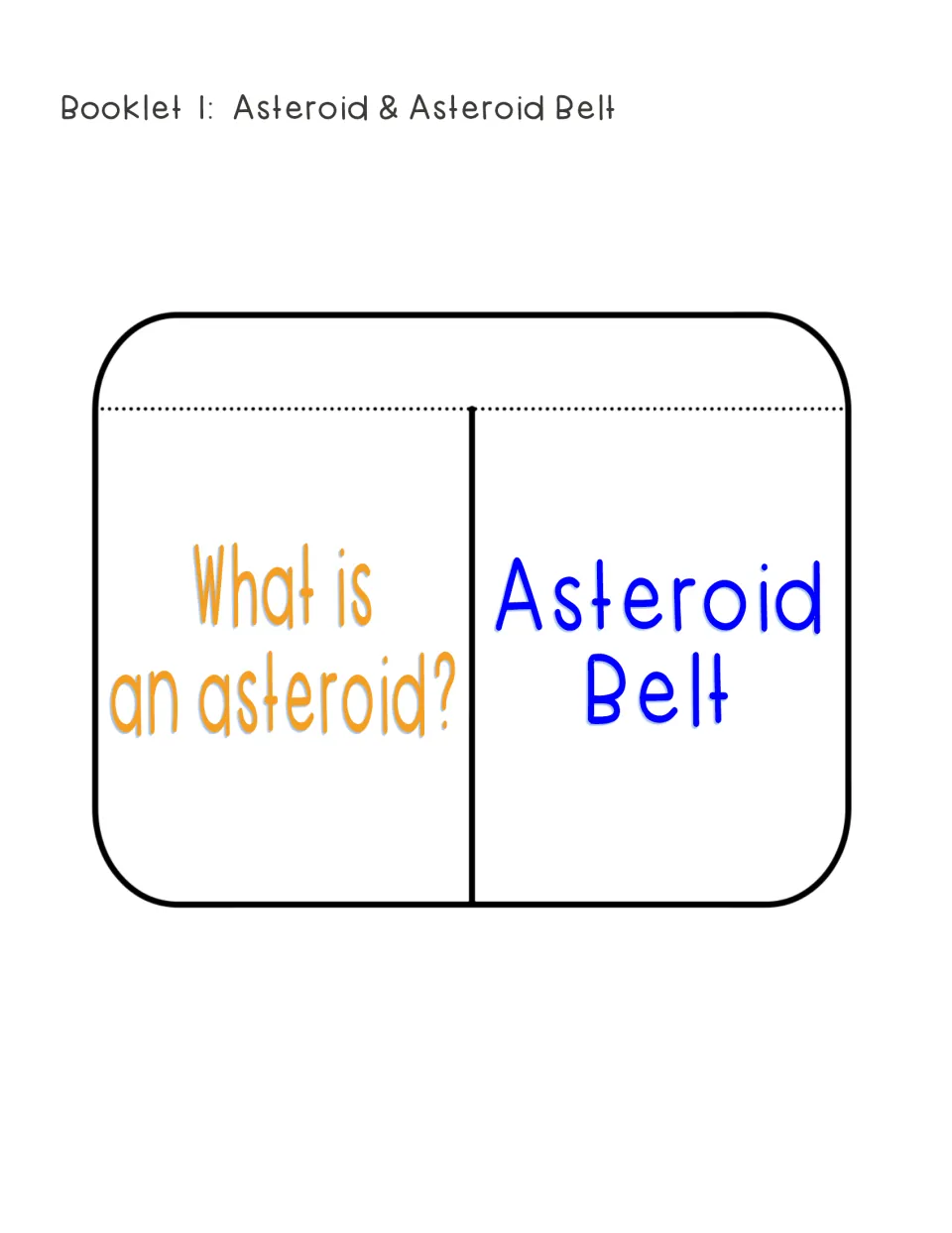 Asteroid and asteroid belt flap booklet: students write under flaps for What is an asteroid? and Asteroid Belt